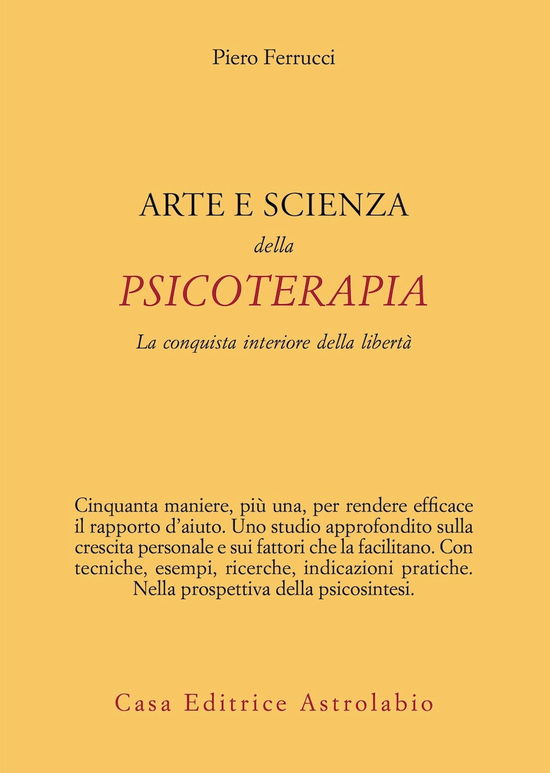 Cover for Piero Ferrucci · Arte E Scienza Della Psicoterapia. La Conquista Interiore Della Liberta (Book)