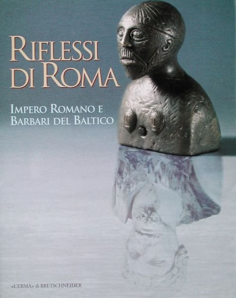Cover for Aa. Vv. · Riflessi Di Roma: Impero Romano E Barbari Del Baltico. Catalogo Della Mostra. Milano 1997. 1 Marzo-1 Giugno. Altrimusei (Cataloghi Mostre) (Italian Edition) (Paperback Book) [Italian edition] (1997)