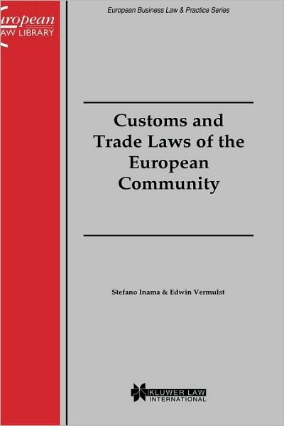 Stefano Inama · Customs and Trade Laws of the European Community: Customs and Trade Laws of the European Community (Hardcover Book) (1999)