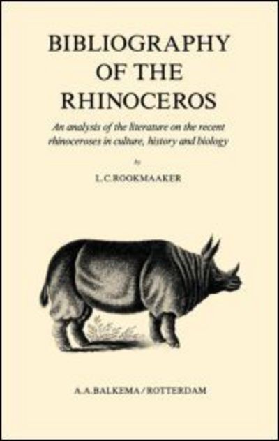 Cover for L.C. Rookmaaker · Bibliography of the Rhinoceros (Hardcover Book) (1983)