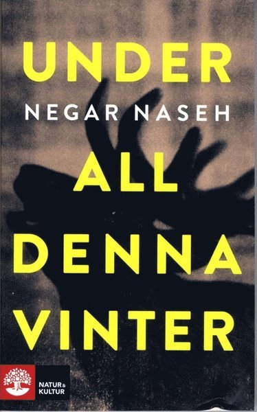 Cover for Negar Naseh · Under all denna vinter (Paperback Book) (2015)
