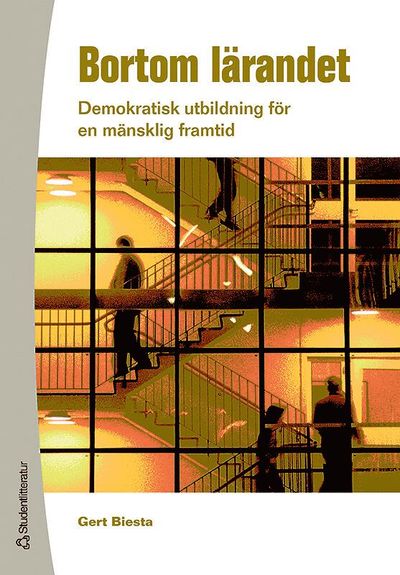 Cover for Gert Biesta · Bortom lärandet : demokratisk utbildning för en mänsklig framtid (Book) (2006)