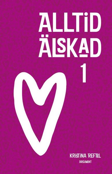 Alltid älskad - Kristina Reftel - Książki - Argument Förlag - 9789173150613 - 2002