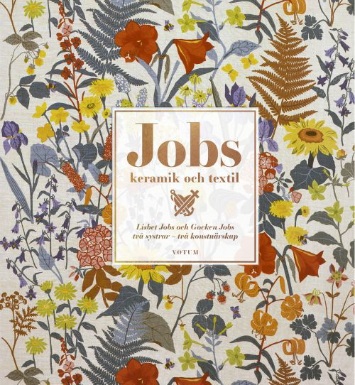 Cover for Hedqvist Hedvig · Jobs keramik &amp; textil : Lisbet Jobs och Gocken Jobs - två systrar, två konstnärskap (Gebundesens Buch) (2018)
