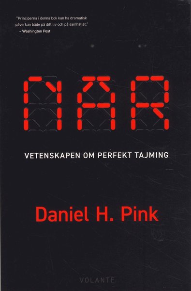 Cover for Daniel H. Pink · När : vetenskapen om perfekt tajming (Book) (2018)