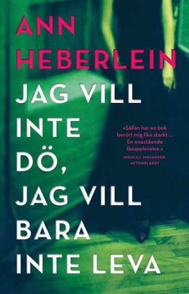 Cover for Ann Heberlein · Jag vill inte dö, jag vill bara inte leva (Paperback Book) (2020)