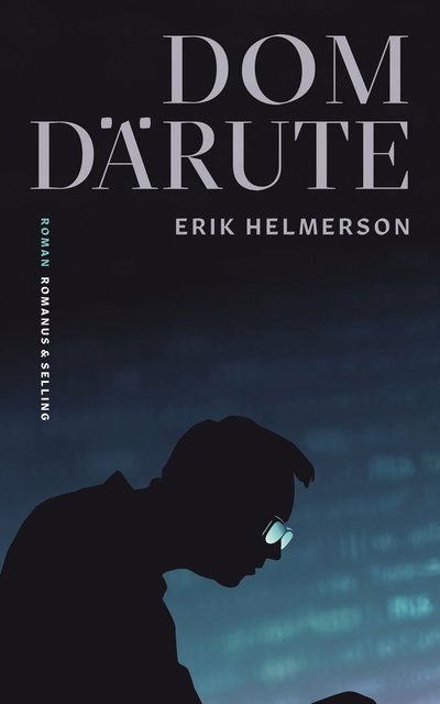 Cover for Erik Helmerson · Dom därute (Bound Book) (2022)