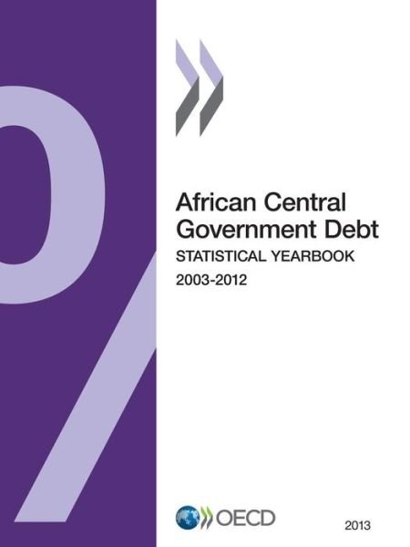 Cover for Oecd Organisation for Economic Co-operation and Development · African Central Government Debt  2013:  Statistical Yearbook (Paperback Book) [2013 Ed edition] (2013)