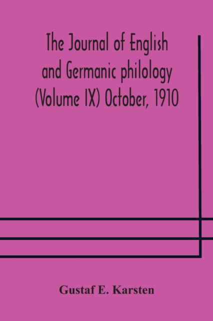 Cover for Gustaf E Karsten · The Journal of English and Germanic philology (Volume IX) October, 1910 (Taschenbuch) (2020)