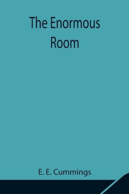 Cover for E E Cummings · The Enormous Room (Paperback Book) (2021)