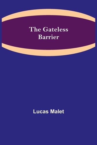 Cover for Lucas Malet · The Gateless Barrier (Paperback Book) (2021)