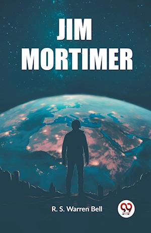 Cover for R S Warren Bell · Jim Mortimer (Edition2023) (Paperback Bog) (2024)