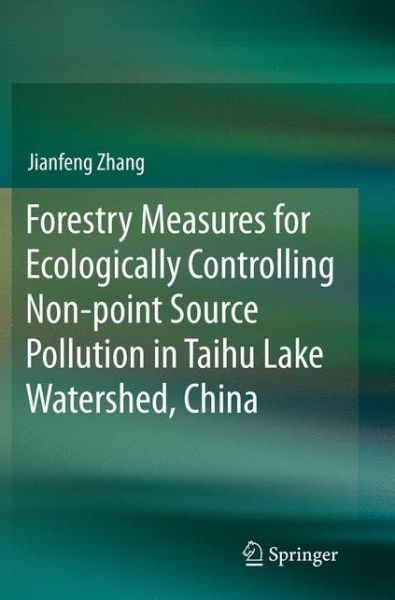 Forestry Measures for Ecologically Controlling Non-point Source Pollution in Taihu Lake Watershed, China - Jianfeng Zhang - Livros - Springer Verlag, Singapore - 9789811094613 - 12 de junho de 2018