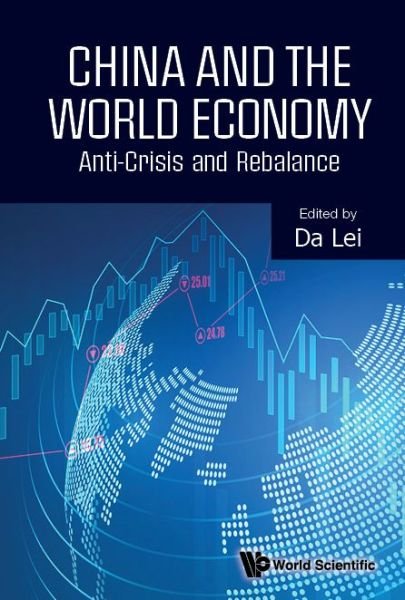 Cover for Lei, Da (Renmin Univ, China) · China And The World Economy: Anti-crisis And Rebalance (Gebundenes Buch) (2022)