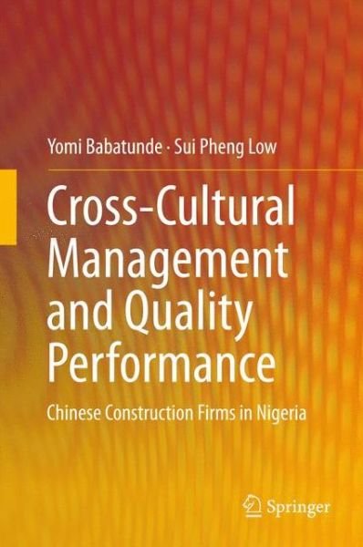 Cover for Yomi Babatunde · Cross-Cultural Management and Quality Performance: Chinese Construction Firms in Nigeria (Hardcover bog) [2015 edition] (2015)
