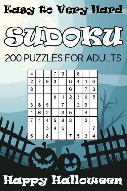 Cover for Gurin Alena Gurin · Easy to Very Hard Sudoku Happy Halloween: 200 Puzzles For Adults (Taschenbuch) (2022)