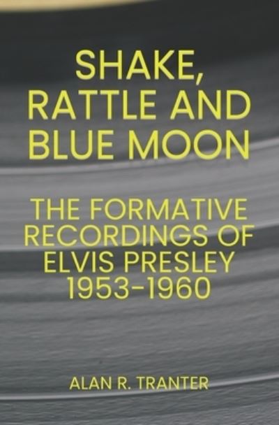 Alan Tranter · Shake, Rattle and Blue Moon (Book) (2022)