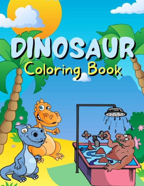 Cover for Pippa White · Dinosaur Coloring Book: Dinosaurs For Kids. Enjoy Hours Of Stress-Free Coloring. (Paperback Bog) (2022)
