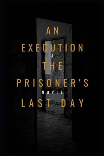 Cover for Anthony Clark · An Execution the Prisoner's Last Day (Paperback Book) (2022)