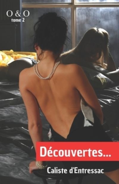 Cover for Caliste d'Entressac · Découvertes... - Romance érotique Pour Adulte (Book) (2022)