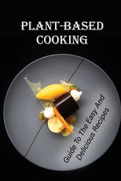 Cover for Meridith Rosendale · Plant-Based Cooking (Paperback Book) (2021)