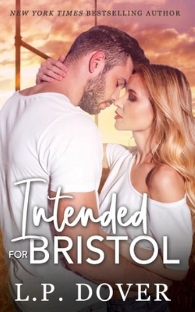 Cover for L P Dover · Intended for Bristol: A Second Chances Novel (Paperback Book) (2021)