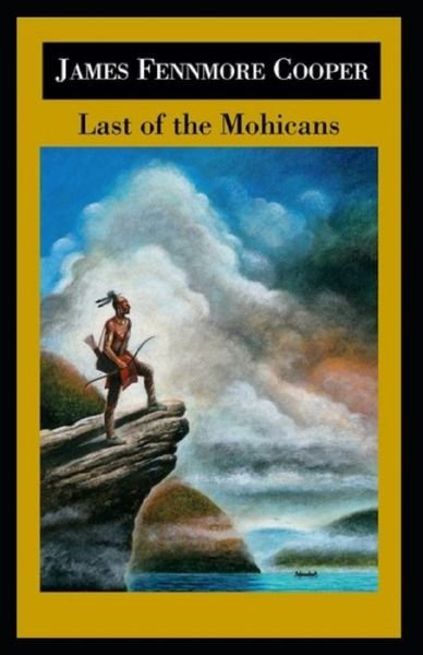 Cover for James Fenimore Cooper · The Last of the Mohicans by James Fenimore Cooper illustrated (Paperback Book) (2021)