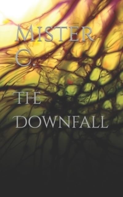 Cover for Mister C · The Downfall (Paperback Bog) (2021)