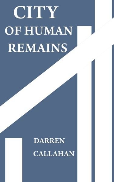Cover for Darren Callahan · City of Human Remains (Pocketbok) (2020)