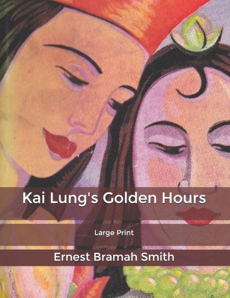 Cover for Ernest Bramah Smith · Kai Lung's Golden Hours (Paperback Book) (2020)