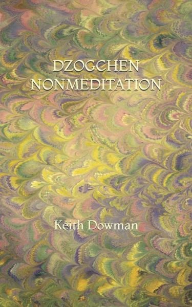 Cover for Keith Dowman · Dzogchen Nonmeditation - Dzogchen Teaching (Taschenbuch) (2020)