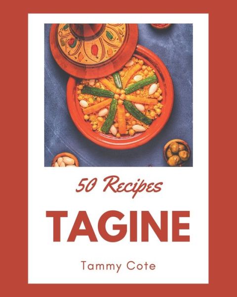 Cover for Tammy Cote · 50 Tagine Recipes (Paperback Book) (2020)