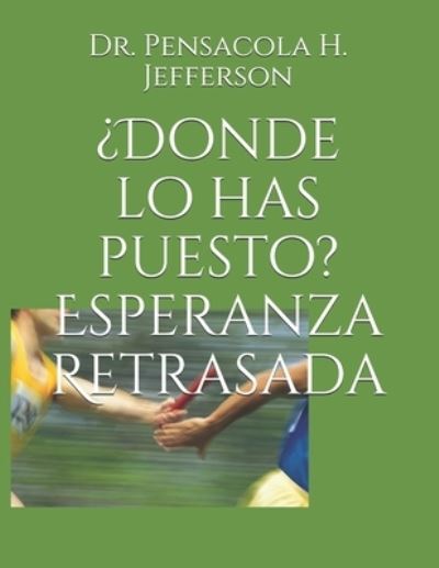 Cover for Pensacola Helene Jefferson · ?Donde lo has puesto? Esperanza Retrasada (Paperback Book) (2020)