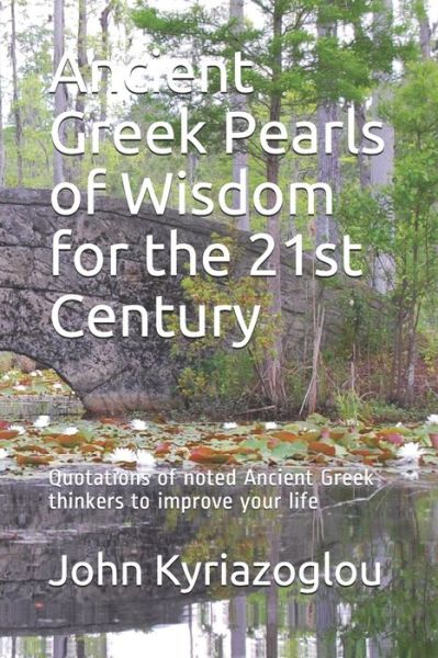 Cover for John Kyriazoglou · Ancient Greek Pearls of Wisdom for the 21st Century (Paperback Book) (2021)