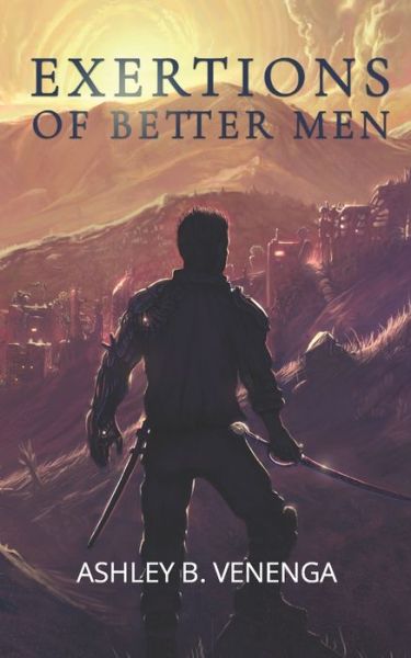 Cover for Ashley B Venenga · Exertions of Better Men - The Better Men (Paperback Book) (2021)