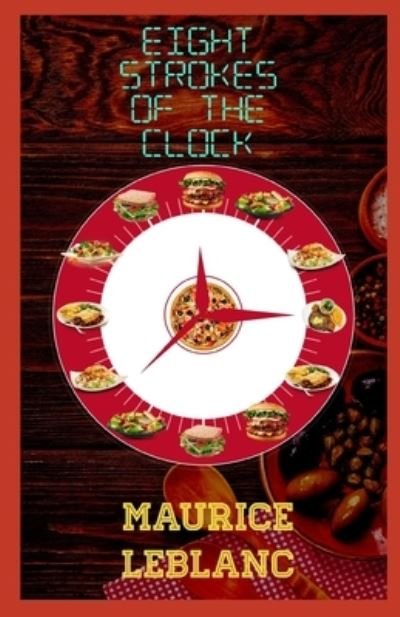 Cover for Maurice LeBlanc · Eight Strokes of the Clock illustrated (Paperback Bog) (2021)
