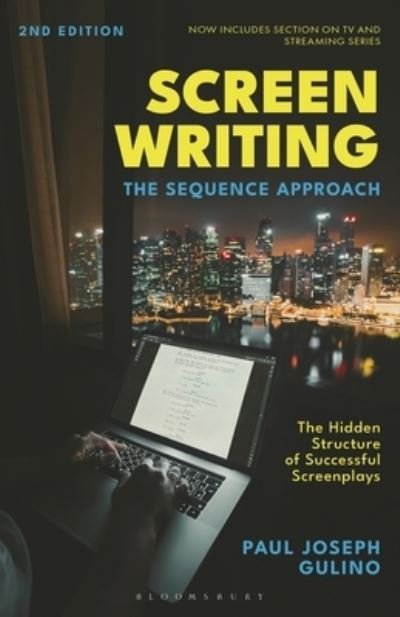 Cover for Gulino, Professor Paul Joseph (Chapman University, USA) · Screenwriting: The Sequence Approach (Paperback Book) (2024)