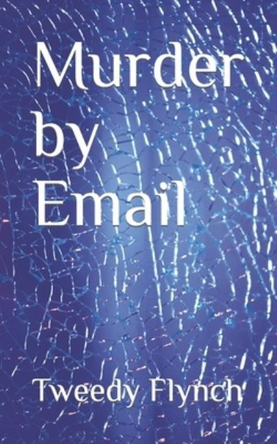 Cover for Tweedy Flynch · Murder by Email (Taschenbuch) (2022)