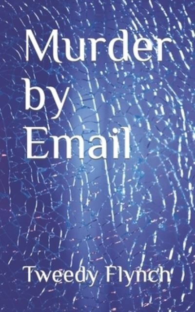 Cover for Tweedy Flynch · Murder by Email (Paperback Bog) (2022)