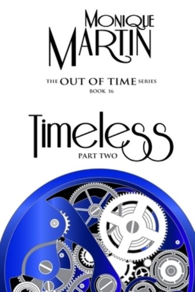 Cover for Monique Martin · Timeless: Part Two: Out of Time Book #16 - Out of Time (Paperback Book) (2022)