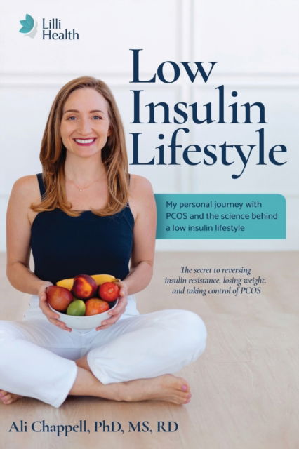 Cover for Ali Chappell · Low Insulin Lifestyle: My personal journey with PCOS and the science behind a low insulin lifestyle (Paperback Book) (2023)