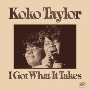 Cover for Koko Taylor · I Got What It Takes (Translucent Red Vinyl) (LP) [RSD 2023 Color edition] (2023)