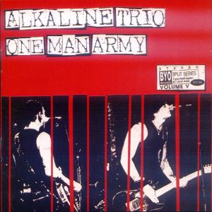 Split Series 5 - Alkaline Trio / One Man Army - Musik - BETTER YOUTH ORGANISATION - 0020282009614 - 20. April 2004