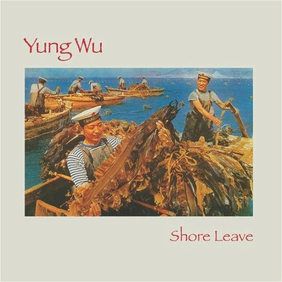 Shore Leave - Yung Wu - Muziek - BAR/NONE RECORDS - 0032862026614 - 21 april 2018