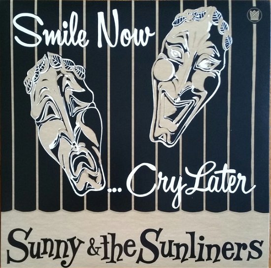Smile Now Cry Later - Sunny & The Sunliners - Music - BIG CROWN - 0349223002614 - January 19, 2018