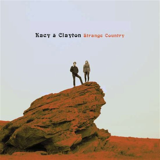 Cover for Kacy &amp; Clayton · Strange Country (LP) (2016)