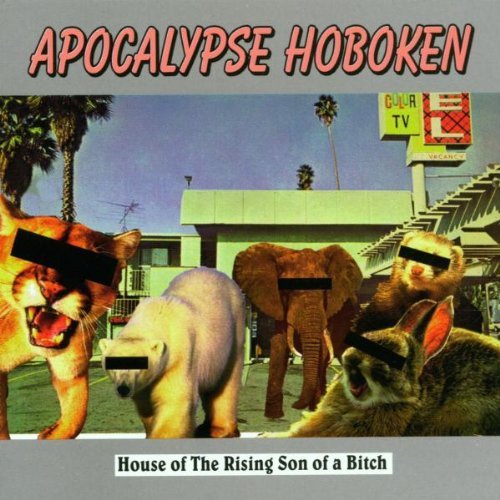 Cover for Apocalypse Hoboken · House of the Rising Son of a Bitch (LP) (1998)