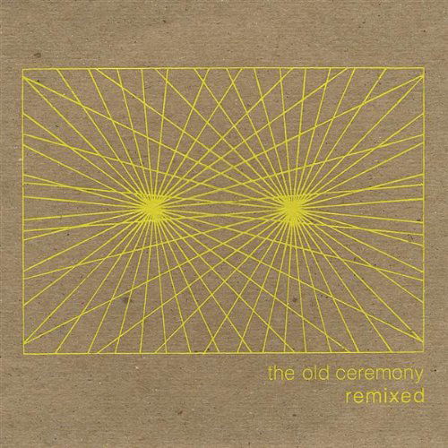 Cover for Old Ceremony · Old Ceremony Remixed (CD) (2008)