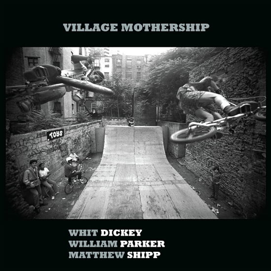 Cover for Whit &amp; William Parker &amp; Matthew Shipp Dickey · Village Mothership (LP) (2023)