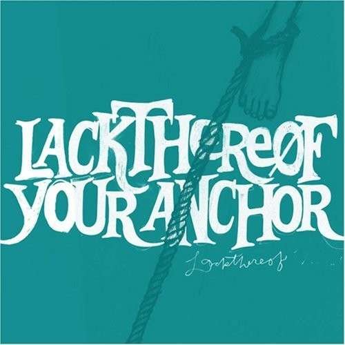 Your Anchor - Lackthereof - Música - BARSUK RECORDS - 0655173107614 - 2 de septiembre de 2008